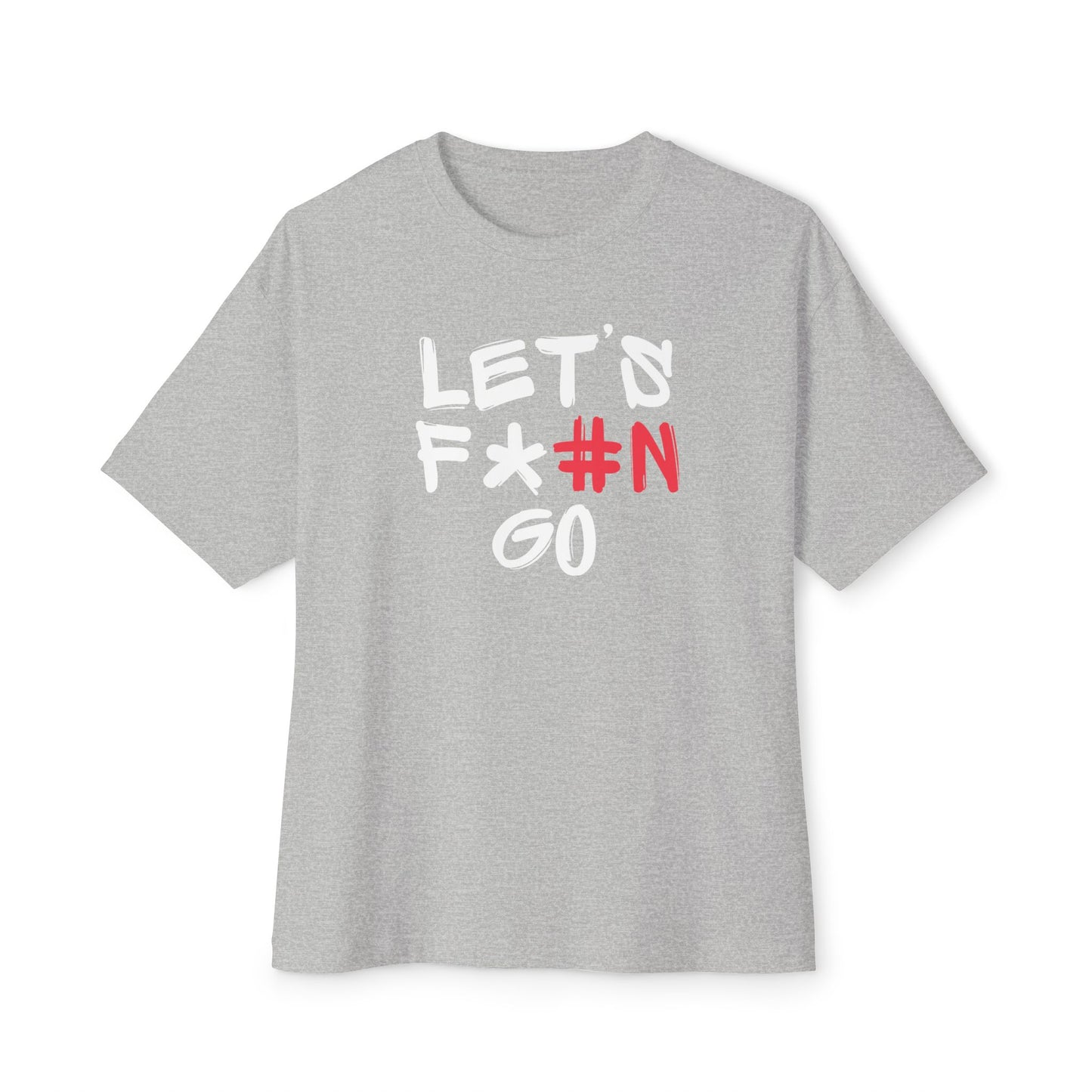 LET'S F*#N GO Unisex Oversized Boxy Tee #N, Comfy Casual Tee, Gift for Friends, Everyday Wear, Summer Style, Relaxed Fit Shirt