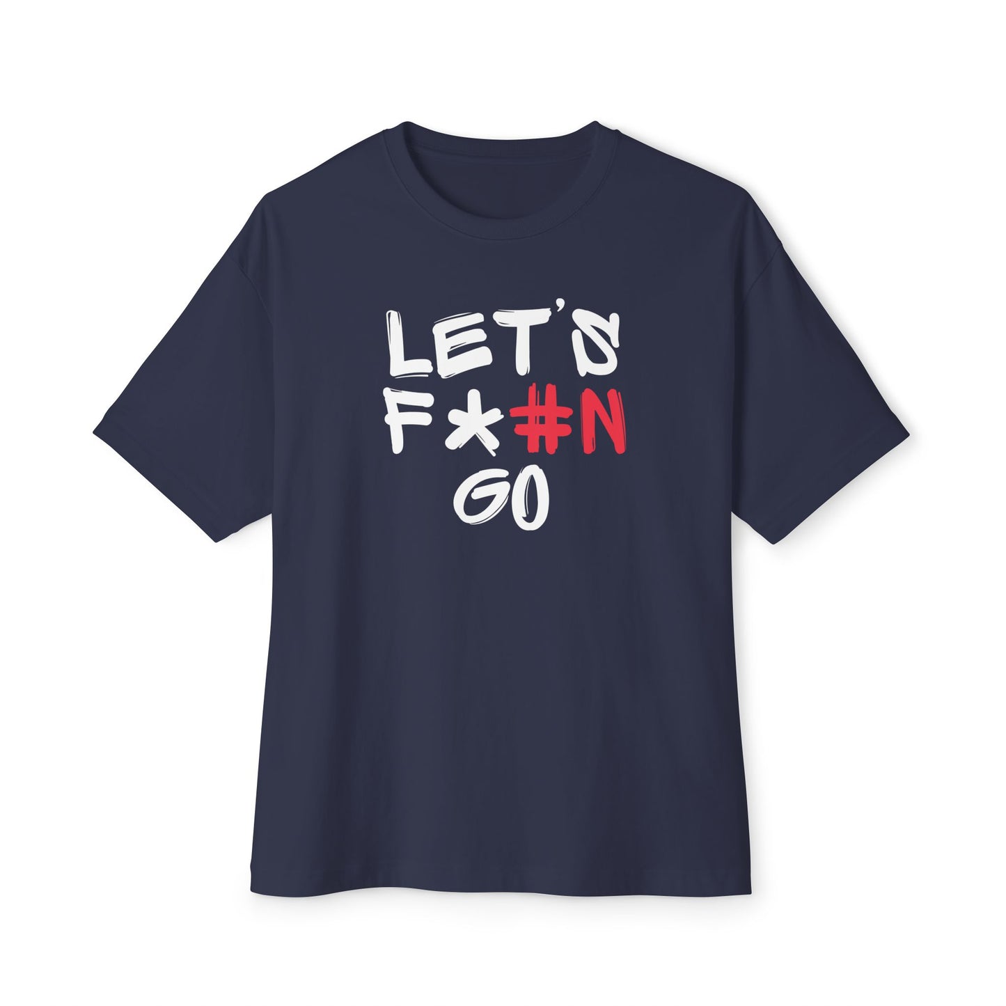 LET'S F*#N GO Unisex Oversized Boxy Tee #N, Comfy Casual Tee, Gift for Friends, Everyday Wear, Summer Style, Relaxed Fit Shirt
