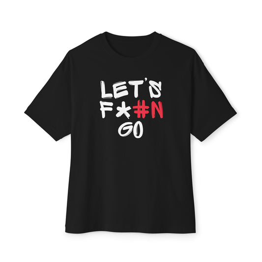 LET'S F*#N GO Unisex Oversized Boxy Tee #N, Comfy Casual Tee, Gift for Friends, Everyday Wear, Summer Style, Relaxed Fit Shirt